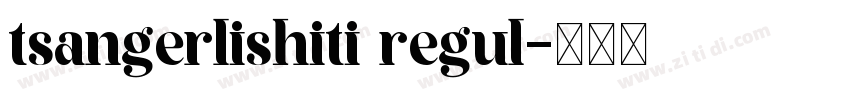 tsangerlishiti regul字体转换